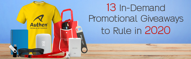 13 Popular Promotional Giveaways To Rule in 2020